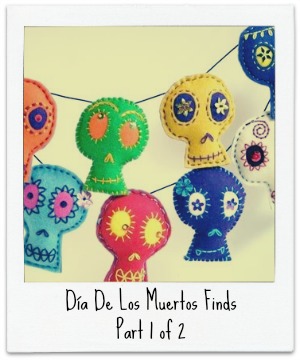 Dia De Los Muertos Finds Part 1