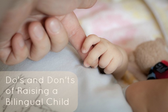 Do's and don'ts of raising a bilingual child